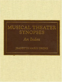 Jeanette Marie Drone — Musical Theater Synopses