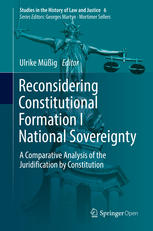 Ulrike Müßig (eds.) — Reconsidering Constitutional Formation I National Sovereignty: A Comparative Analysis of the Juridification by Constitution