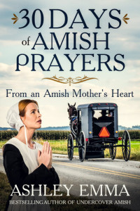 Ashley Emma — 30 Days of Amish Prayers