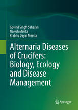 Govind Singh Saharan, Naresh Mehta, Prabhu Dayal Meena (auth.) — Alternaria Diseases of Crucifers: Biology, Ecology and Disease Management