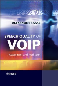Alexander Raake(auth.) — Speech Quality of VoIP: Assessment and Prediction
