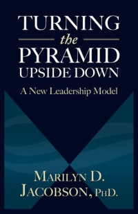 Marilyn D. Jacobson — Turning the Pyramid Upside Down