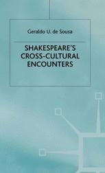 Geraldo U. de Sousa (auth.) — Shakespeare’s Cross-Cultural Encounters