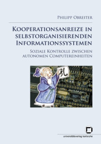 Philipp Obreiter — Kooperationsanreize in selbstorganisierenden Informationssystemen