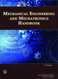 D. Kumar PhD — Mechanical Engineering and Mechatronics Handbook (MLI Handbook Series)