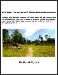 David Myhra — POL POT: The Murder of 2 Million Fellow Cambodians