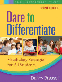 Danny Brassell — Dare to Differentiate : Vocabulary Strategies for All Students