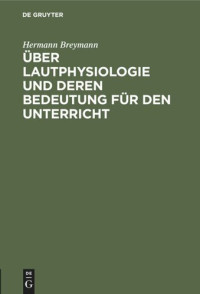 Hermann Breymann — Über Lautphysiologie und deren Bedeutung für den Unterricht