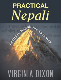 Virginia Dixon — Practical Nepali: Learning Nepali the Easy Way