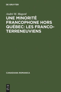 André M. Magord — Une minorité francophone hors Québec: Les Franco-Terreneuviens