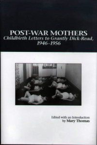 Mary Alvey Thomas — Post-War Mothers: Childbirth Letters to Grantly Dick-Reed, 1946-1956