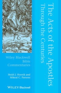Heidi J. Hornik; Mikeal C. Parsons — The Acts of the Apostles Through the Centuries