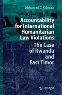 Mohamed Othman — Accountability for International Humanitarian Law Violations: The Case of Rwanda and East Timor