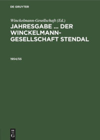  — Jahresgabe ... der Winckelmann-Gesellschaft Stendal: 1954/55