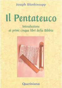 Joseph Blenkinsopp — Il Pentateuco. Introduzione ai primi cinque libri della Bibbia