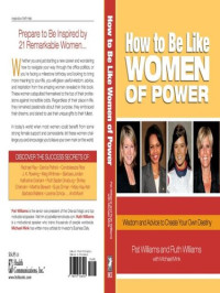 Pat Williams, Ruth Williams, Michael Mink — How to Be Like Women of Power: Wisdom and Advice to Create Your Own Destiny