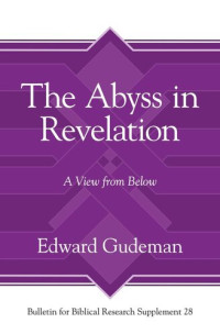 Edward Gudeman — The Abyss in Revelation: A View from Below