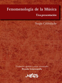 Sergiu Celibidache; Ricardo Sciammarella (trans.) — Fenomenología de la música: Una presentación