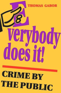 Thomas Gabor — Everybody Does It!: Crime by the Public