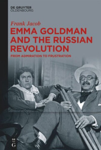 Frank Jacob — Emma Goldman and the Russian Revolution: From Admiration to Frustration