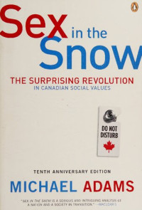 Michael Adams — Sex in the snow : the surprising revolution in Canadian social values