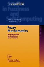 Professor John N. Mordeson, Associate Professor Premchand S. Nair (auth.) — Fuzzy Mathematics: An Introduction for Engineers and Scientists