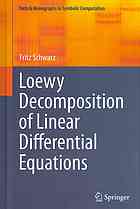 Fritz Schwarz (auth.) — Loewy Decomposition of Linear Differential Equations