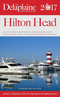 Andrew Delaplaine — Hilton Head--The Delaplaine 2017 Long Weekend Guide