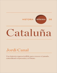 Jordi Canal — Historia mínima de Cataluña.