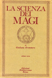 Giuliano Kremmerz — La Scienza dei Magi, vol. 3