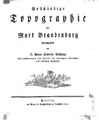 Anton Friderich Büsching (Ed.) — Vollständige Topographie der Mark Brandenburg