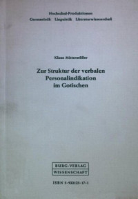 Klaus Mittermüller — Zur Struktur der verbalen Personalindikation im Gotischen