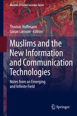Thomas Hoffmann, Göran Larsson (auth.), Thomas Hoffmann, Göran Larsson (eds.) — Muslims and the New Information and Communication Technologies: Notes from an Emerging and Infinite Field
