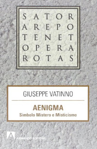 Giuseppe Vatinno — Aenigma. Simbolo, mistero e misticismo