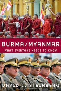 David I. Steinberg — Burma Myanmar: What Everyone Needs to Know