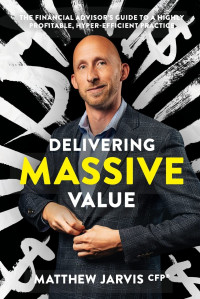 Matthew Jarvis, Josh Raab (editor) — Delivering Massive Value