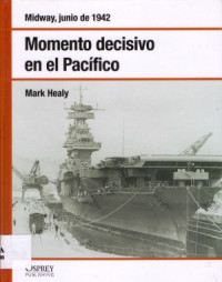 Mark Healy — Momento decisivo en el Pacifico : Midway, junio de 1942