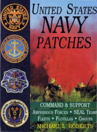 Michael L. Roberts — United States Navy Patches Vol.4 Command & Support, Amphibious Forces, SEAL teams, Fleets