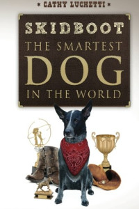Cathy Luchetti, Joel Carpenter, Guillermo Machado — Skidboot 'The Smartest Dog In The World'