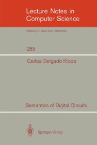 Dr. Carlos Delgado Kloos (auth.) — Semantics of Digital Circuits