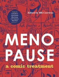 MK Czerwiec (editor) — Menopause: A Comic Treatment