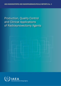 International Atomic Energy Agency — Production, Quality Control and Clinical Applications of Radiosynovectomy Agents