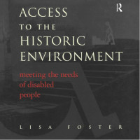 Foster, Lisa — Access to the historic environment: meeting the needs of the disabled people