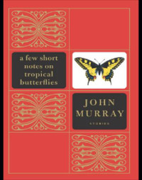 Murray, John — A few short notes on tropical butterflies