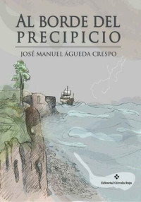 Agueda Crespo Jose Manuel — Al Borde Del Precipicio