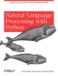 Bird, Steven;Klein, Ewan;Loper, Edward — Natural language processing with Python