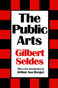 Gilbert Seldes — The Public Arts