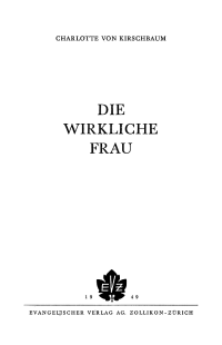 Charlotte von Kirschbaum — Die wirkliche Frau