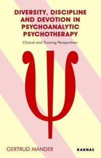 Gertrud Mander — Diversity, Discipline and Devotion in Psychoanalytic Psychotherapy: Clinical and Training Perspectives