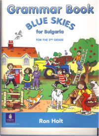 Holt Ron. — Blue skies for Bulgaria, book grammar for the third grade